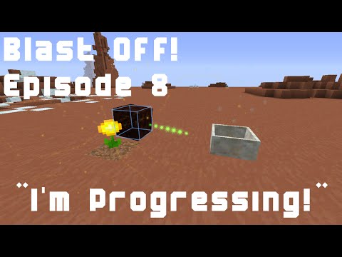 I'M PROGRESSING | BLAST OFF | EPISODE 8