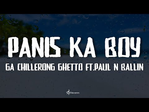 Panis ka boy - GA Chillerong Ghetto ft. Paul N Ballin (Lyrics)