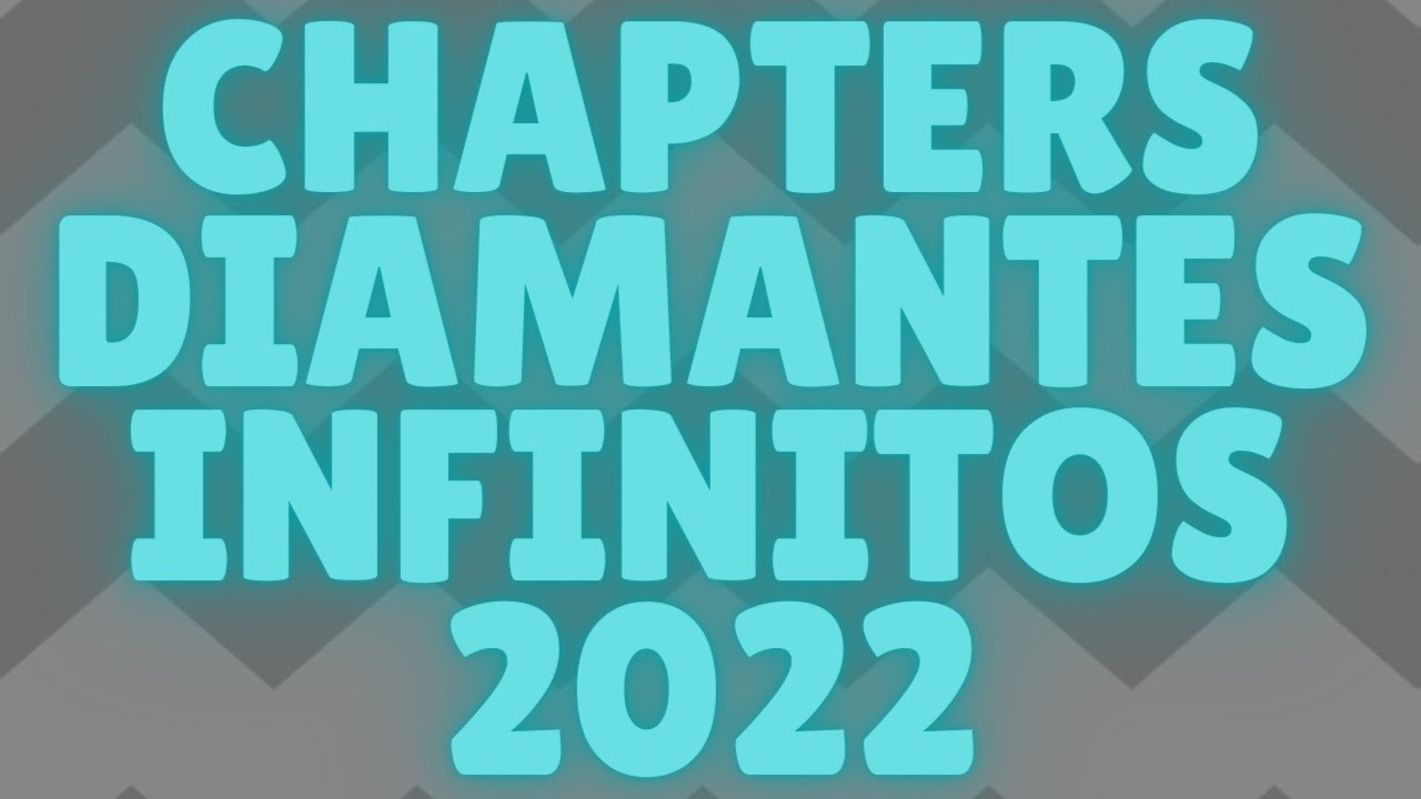 como conseguir diamantes infinitos en chapters (2022)
