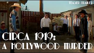 CIRCA 1919: A Hollywood Murder | Teaser Trailer