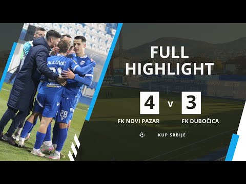 FK Novi Pazar - FK Dubočica 4:3 (2:2) 1/8 finala Kupa Highlights 