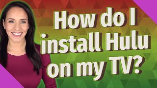 How do I install Hulu on my TV?
