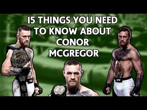 15 Things You Need To Know About Conor McGregor