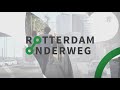 Rotterdam Onderweg