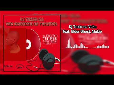 Dj Toxic-na Vuka feat  Elder Ghost, Mukie