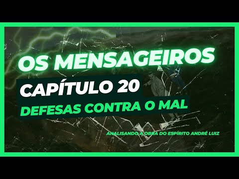 Os Mensageiros - Cap. 20 - Defesas contra o mal