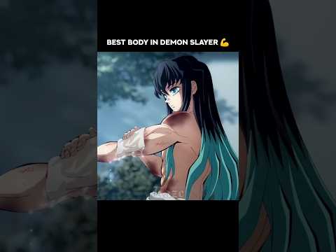 Best body in kny 💪✅ #kny #fyp #demonslayer #nezuko #tanjiro #muichiro #demonslayeredit #anime #manga