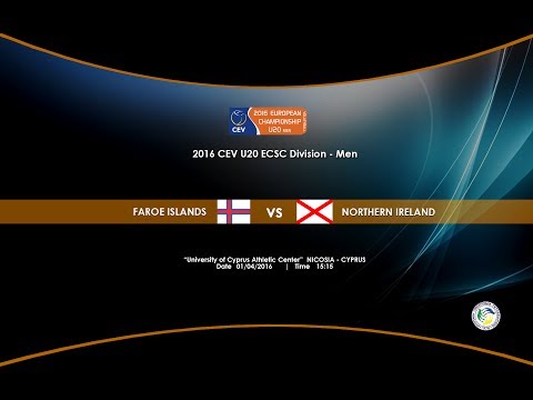 2016 CEV U20 MEN ECSC Division - FAROE ISLANDS vs NORTH IRELAND