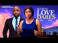 WHEN LOVE DARES DEZA D GREAT ETINOZA IDEMUDIA