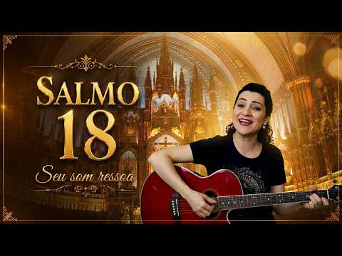 Salmo 18 Seu Som Ressoa e Se Espalha em Toda Terra - CATÓLICA