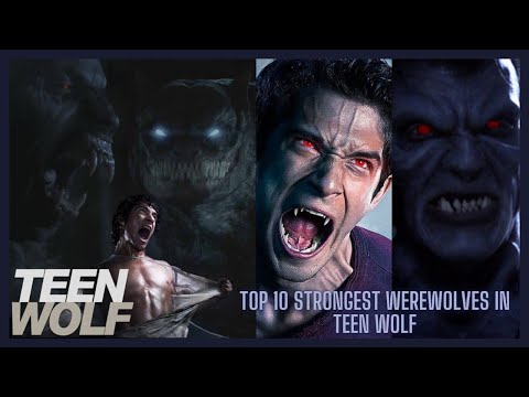 Top 10 Strongest Werewolves in Teen Wolf (Remastered)
