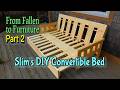 Slim's DIY Convertible Bed: From Fallen to Furniture Part 2