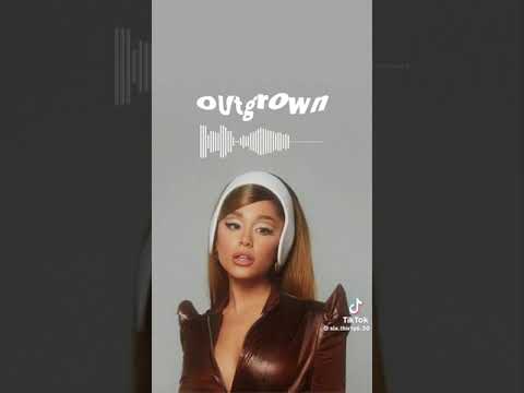 outgrown - ariana grande 🤍