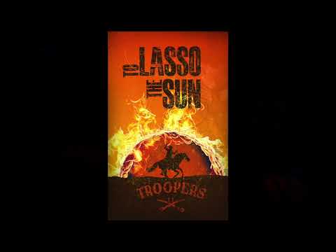 Troopers 2023 "To Lasso the Sun" - High Quality Audio Recording