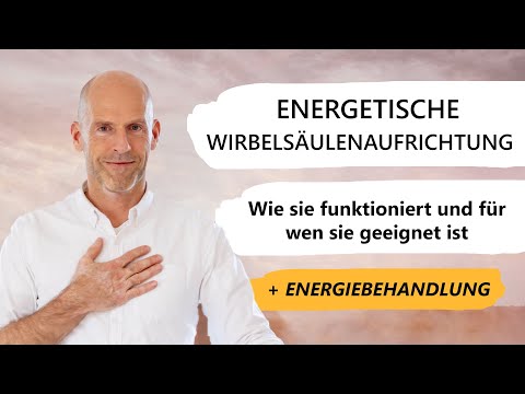 Wie funktioniert eine energetische Wirbelsäulenaufrichtung und für wen ist sie geeignet?