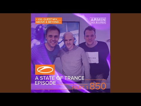 A State Of Trance (ASOT 850 - Part 1) (XXL Guest Mix: Above & Beyond) (Outro)