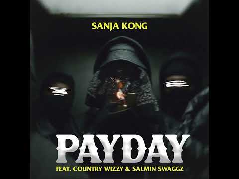 Sanja kong ft Country Wizzy & Salmin Swaggz - PAYDAY (Official Audio)