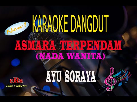 Karaoke Asmara Terpendam Nada Wanita - Ayu Soraya (Karaoke Dangdut Tanpa Vocal)