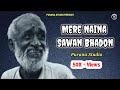 Mere Naina Sawan Bhadon With Lyrics मेरे नैना सावन भादों Purana St
