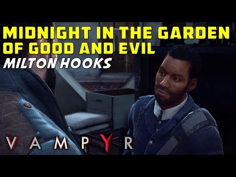 Midnight in the Garden of Good and Evil | Pembroke Citizen Quest - Milton Hooks | Vampyr