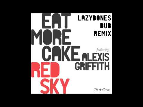Eat More Cake feat. Alexis Griffith - Red Sky (Lazybones Dub Remix) - Urban Torque®