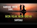 MON REAK MON KATHA SANTHALI KAROAKE MUSIC SONG