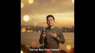 Download lagu Cinta Luar Biasa (Cover) - ANDMESH (Lagu Terbaru Pop Rock Moder Indonesia Bikin Baper) mp3