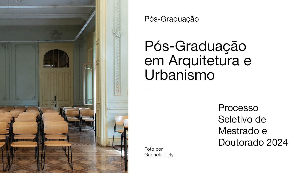 Programa de Pós-Graduação em AU: Processo Seletivo de Mestrado e Doutorado 2024/2025