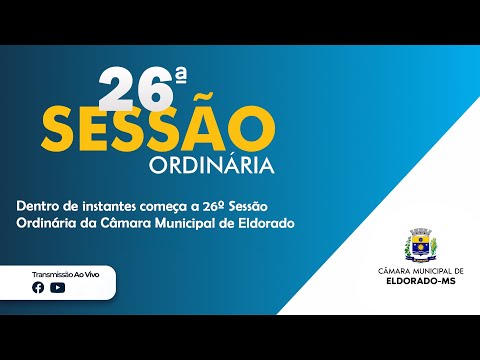 26º Sessão Ordinária da Câmara Municipal de Eldorado MS