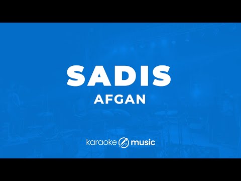 Sadis - Afgan (KARAOKE VERSION)