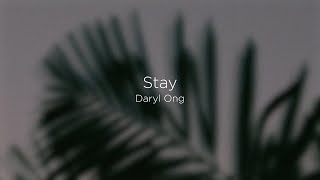 Stay - Daryl Ong (Lyrics)