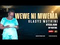 GLADYS MUTHINI WEWE NI MWEMA Official Lyrics Video SMS Skiza 69811097 To 811