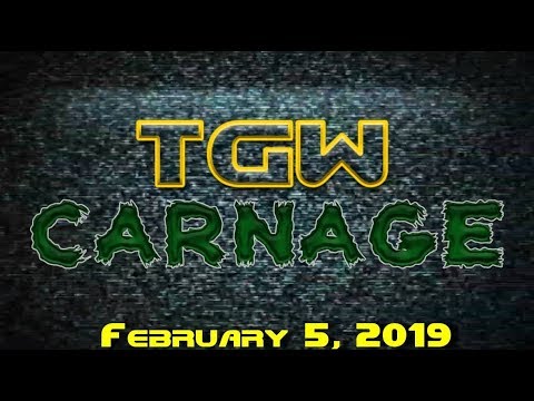 TGW Carnage - Episode #1 (2-5-19)