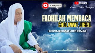 Download lagu The Virtues of Reciting SHOLAWAT JIBRIL | Maulana Habib Muhammad Luthfi bin Ali bin Yahya mp3
