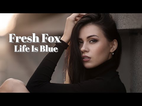 Fresh Fox  -  Life Is Blue /refresh /-2021