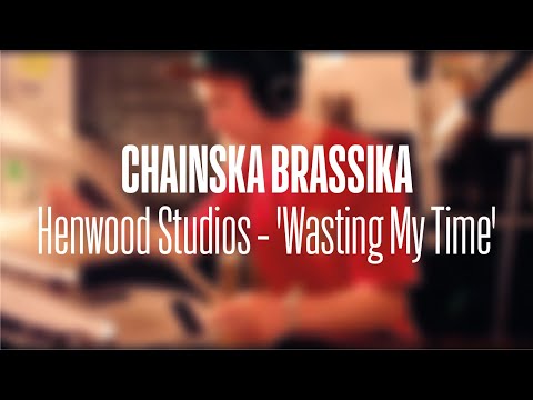 Chainska Brassika @ Henwood Studios - 'Wasting My Time'