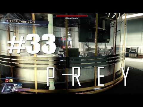 Prey - Walkthough Part 33 LUTHER GLASS 1080p 60FPS