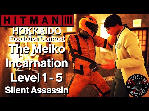 Hitman 3: Hokkaido - Escalation Contract - The Meiko Incarnation Level 1-5 - Silent Assassin