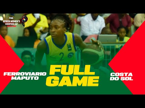 SEMI-FINALS: Ferroviario Maputo v Costa do Sol | FIBA ​​​​Africa Women's Champions Cup 2022