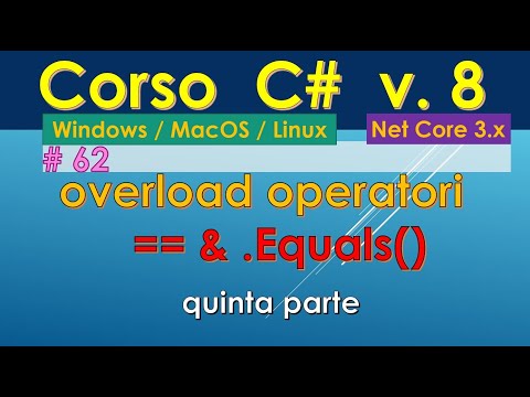 Corso C# 8 (da zero) ITA Win/Mac/Linux - #62:  overload operatori standard, il metodo Equals