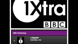 J.Appiah - "I Aint Rich..Yet" (BBC 1Xtra Premiere)