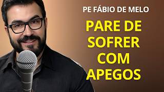 Liberte-se do apego – Linda Reflexão Padre Fábio de Melo