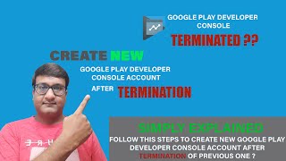 Create a New Google Play Console Account After Termination | Developer console Termination