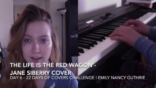 The Life Is the Red Wagon - Jane Siberry Cover