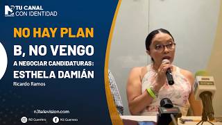 No hay Plan B, no vengo a negociar candidaturas: Esthela Damián