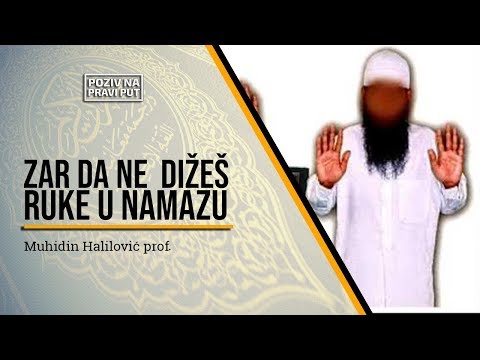 ZAR DA NE DIŽEŠ RUKE U NAMAZU? - Muhidin Halilović, prof. ᴴᴰ┇Poziv na pravi put