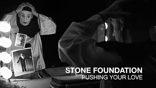 Stone Foundation - Pushing Your Love (Official Video)