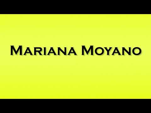 Pronunciation of Mariana Moyano