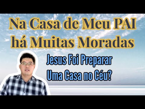 In My FATHER'S House Are Many Mansions. Did Jesus Go to Prepare a House in Heaven?