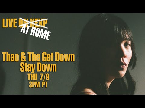Thao & The Get Down Stay Down (Live on KEXP at Home)
